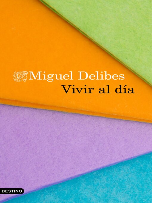 Title details for Vivir al día by Miguel Delibes - Available
